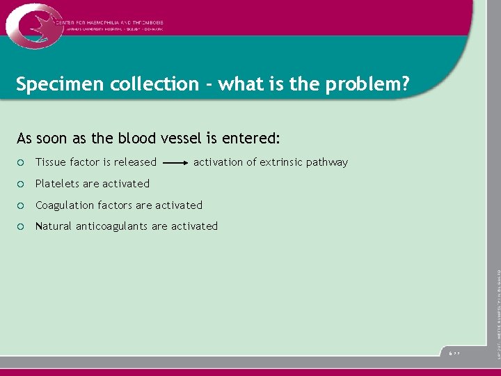 Specimen collection - what is the problem? As soon as the blood vessel is