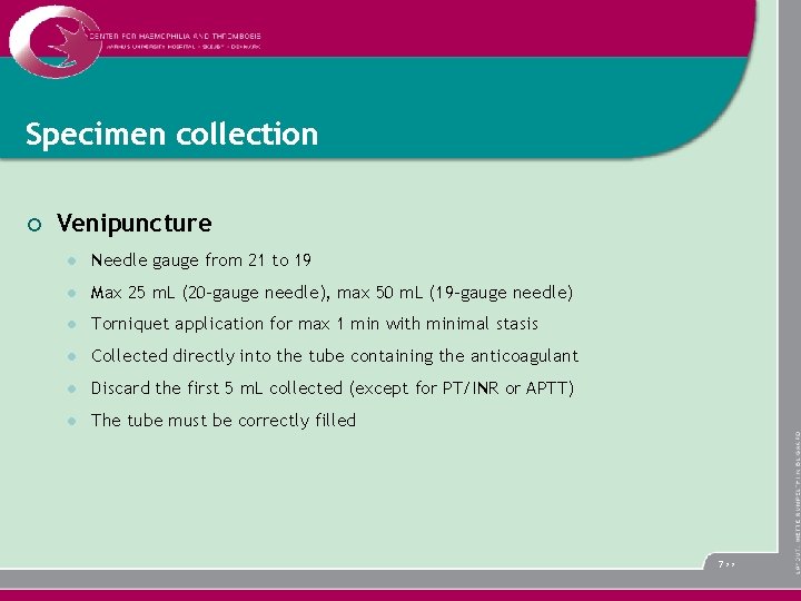 Specimen collection ¡ Venipuncture l Needle gauge from 21 to 19 l Max 25