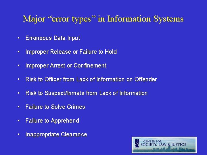 Major “error types” in Information Systems • Erroneous Data Input • Improper Release or Major “error types” in Information Systems • Erroneous Data Input • Improper Release or