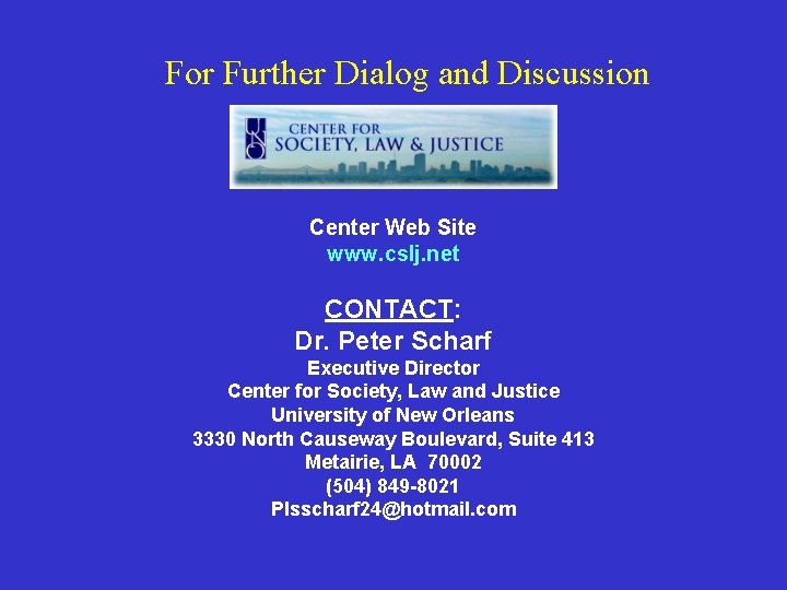 For Further Dialog and Discussion Center Web Site www. cslj. net CONTACT: Dr. Peter For Further Dialog and Discussion Center Web Site www. cslj. net CONTACT: Dr. Peter