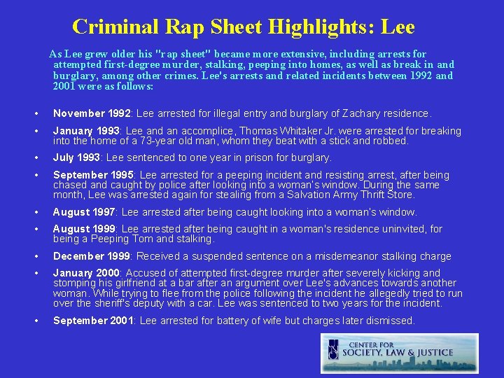 Criminal Rap Sheet Highlights: Lee As Lee grew older his "rap sheet" became more
