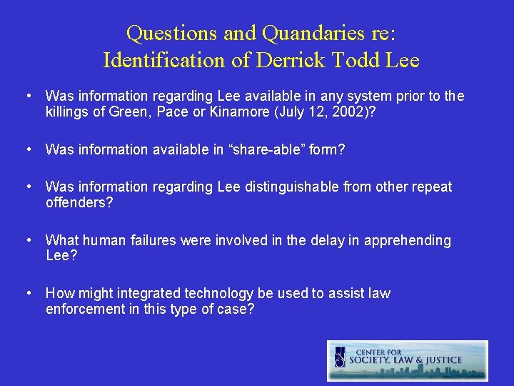 Questions and Quandaries re: Identification of Derrick Todd Lee • Was information regarding Lee