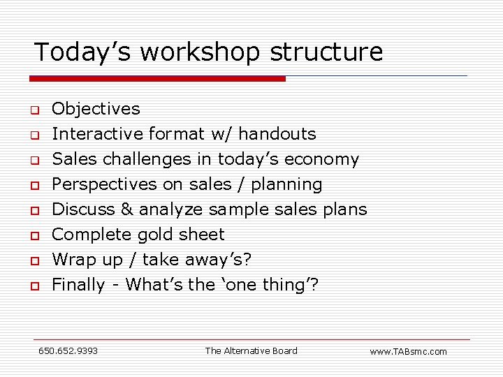 Today’s workshop structure q q q ¨ ¨ ¨ Objectives Interactive format w/ handouts