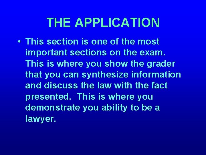 THE APPLICATION • This section is one of the most important sections on the