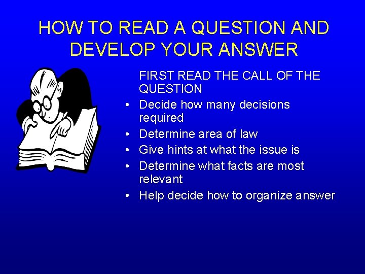 HOW TO READ A QUESTION AND DEVELOP YOUR ANSWER • • • FIRST READ