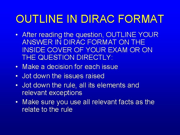 OUTLINE IN DIRAC FORMAT • After reading the question, OUTLINE YOUR ANSWER IN DIRAC