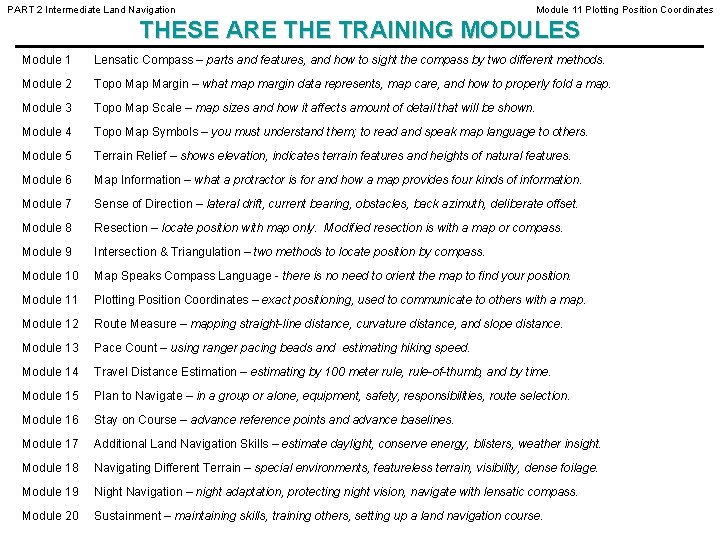 PART 2 Intermediate Land Navigation Module 11 Plotting Position Coordinates THESE ARE THE TRAINING PART 2 Intermediate Land Navigation Module 11 Plotting Position Coordinates THESE ARE THE TRAINING
