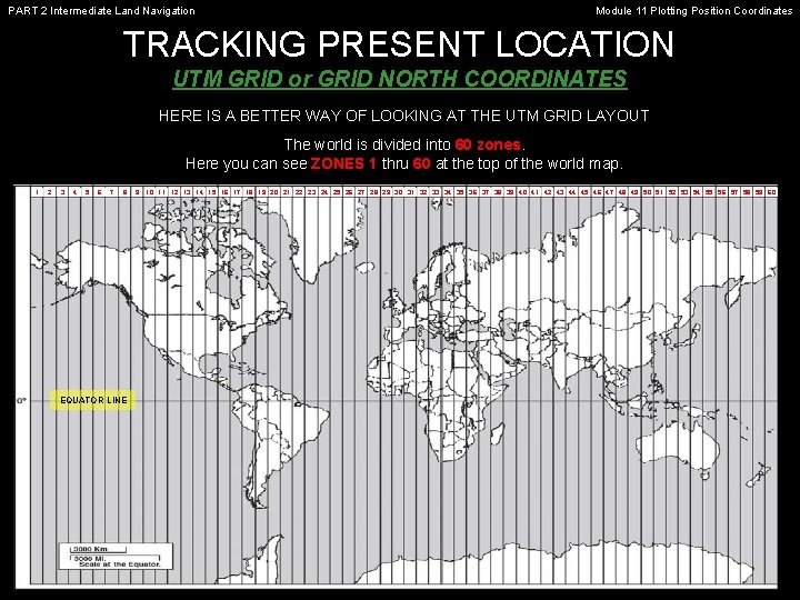 PART 2 Intermediate Land Navigation Module 11 Plotting Position Coordinates TRACKING PRESENT LOCATION UTM PART 2 Intermediate Land Navigation Module 11 Plotting Position Coordinates TRACKING PRESENT LOCATION UTM
