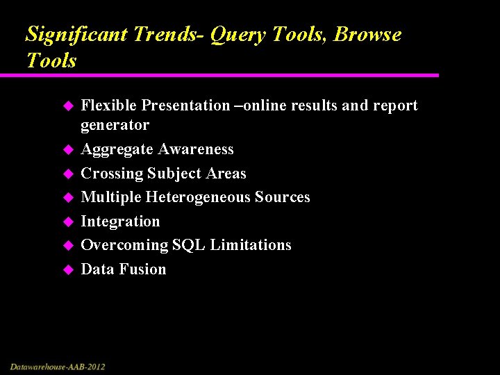 Significant Trends- Query Tools, Browse Tools u u u u Flexible Presentation –online results