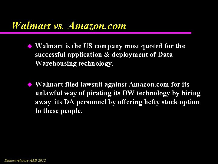 Walmart vs. Amazon. com u Walmart is the US company most quoted for the