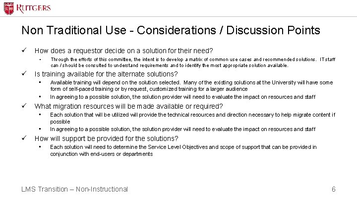 Non Traditional Use - Considerations / Discussion Points ü How does a requestor decide