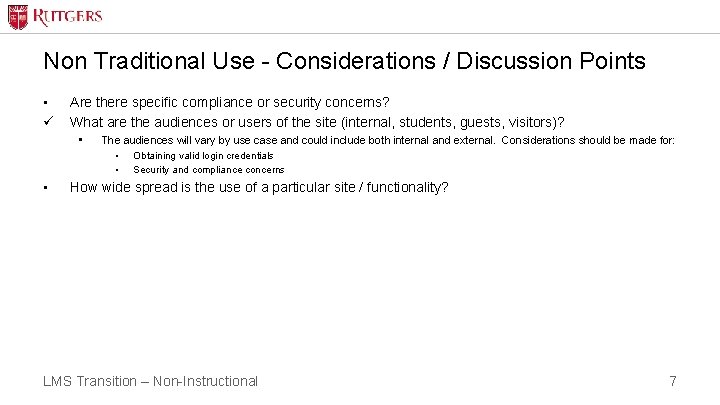 Non Traditional Use - Considerations / Discussion Points • ü Are there specific compliance