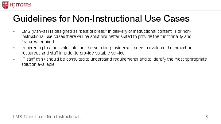 Guidelines for Non-Instructional Use Cases • • • LMS (Canvas) is designed as “best