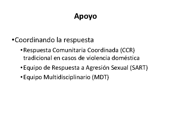 Apoyo • Coordinando la respuesta • Respuesta Comunitaria Coordinada (CCR) tradicional en casos de