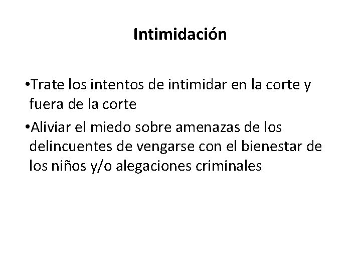 Intimidación • Trate los intentos de intimidar en la corte y fuera de la