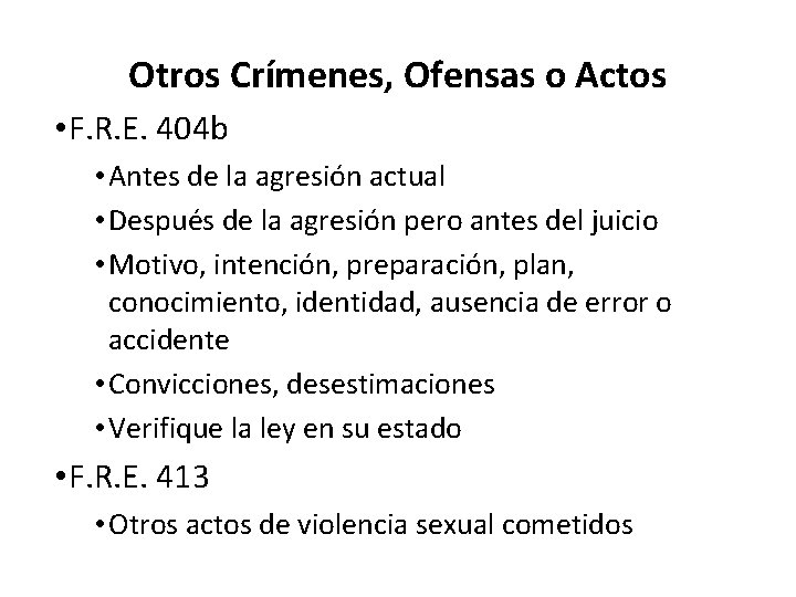 Otros Crímenes, Ofensas o Actos • F. R. E. 404 b • Antes de