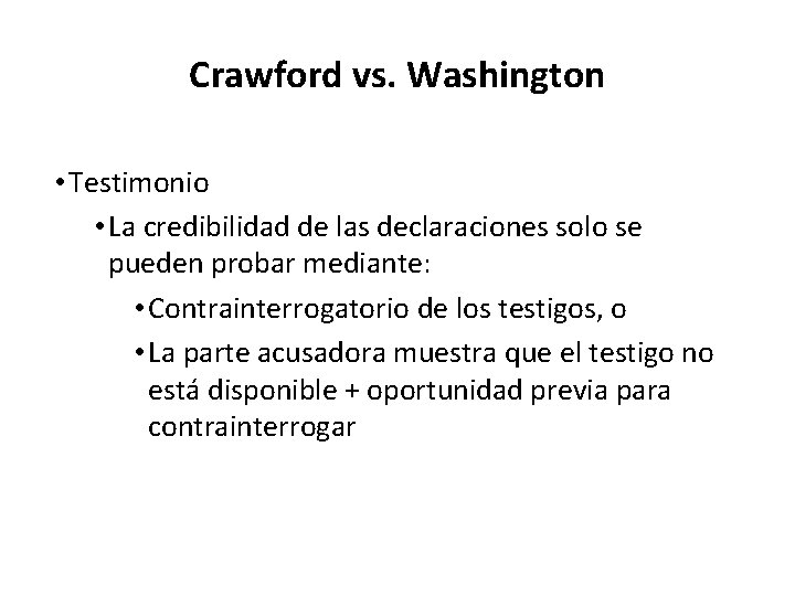 Crawford vs. Washington • Testimonio • La credibilidad de las declaraciones solo se pueden