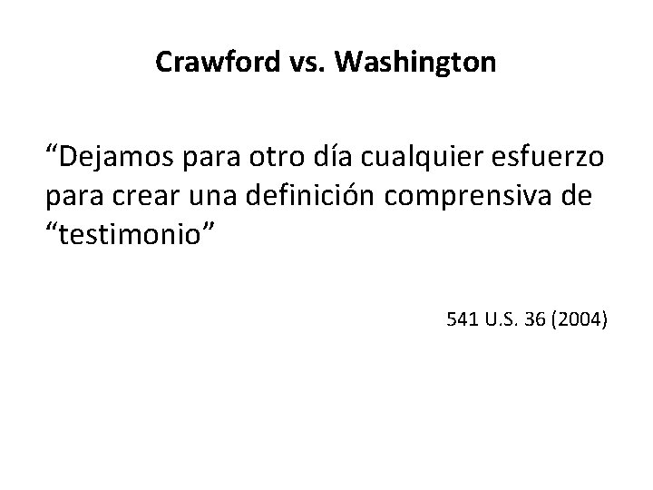 Crawford vs. Washington “Dejamos para otro día cualquier esfuerzo para crear una definición comprensiva