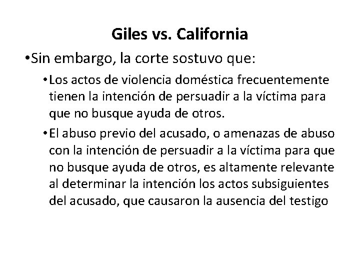 Giles vs. California • Sin embargo, la corte sostuvo que: • Los actos de