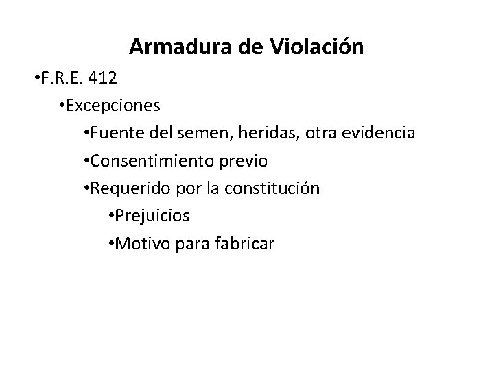 Armadura de Violación • F. R. E. 412 • Excepciones • Fuente del semen,
