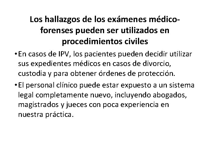 Los hallazgos de los exámenes médicoforenses pueden ser utilizados en procedimientos civiles • En