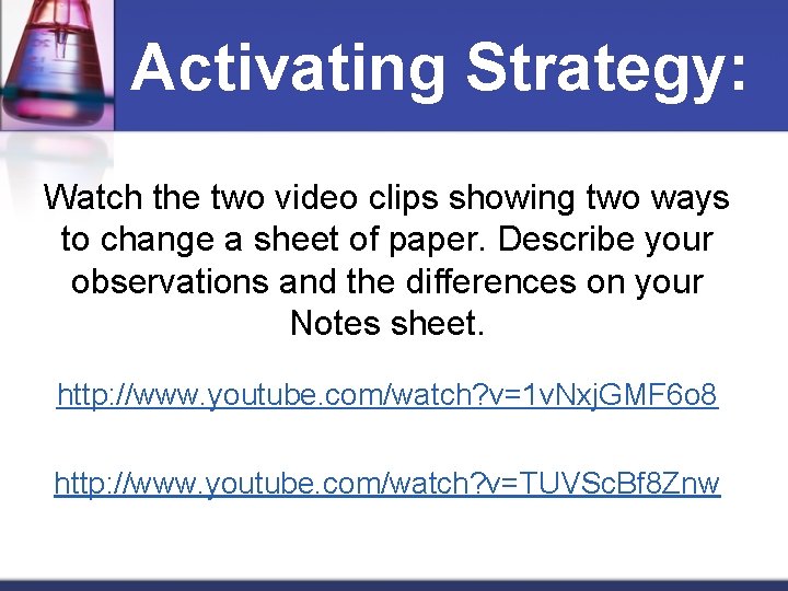 Activating Strategy: Watch the two video clips showing two ways to change a sheet