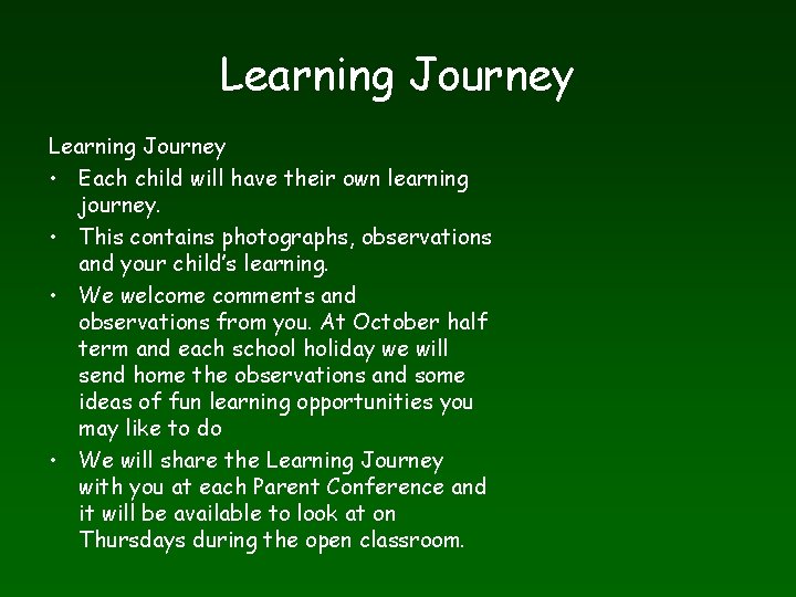 Learning Journey • Each child will have their own learning journey. • This contains