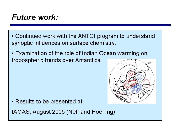 Future work: • Continued work with the ANTCI program to understand synoptic influences on