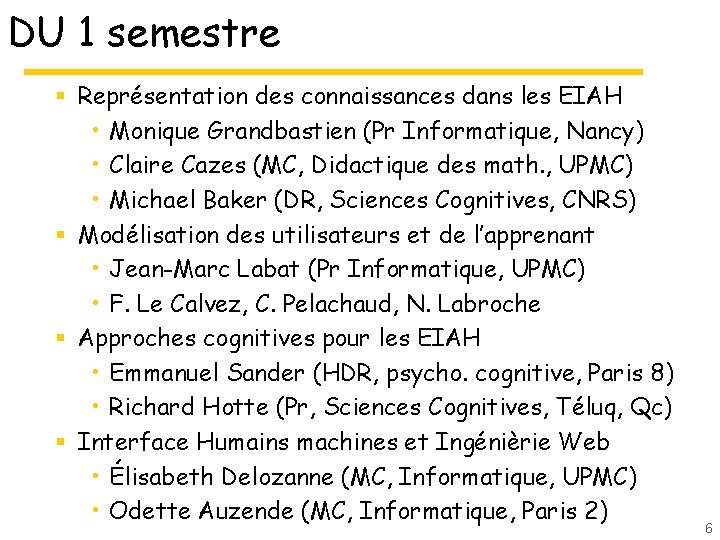 DU 1 semestre § Représentation des connaissances dans les EIAH • Monique Grandbastien (Pr