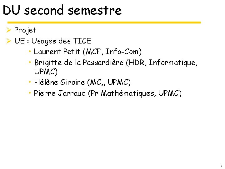 DU second semestre Ø Projet Ø UE : Usages des TICE • Laurent Petit