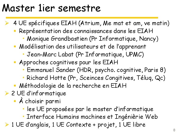 Master 1 ier semestre Ø 4 UE spécifiques EIAH (Atrium, Me mat et am,