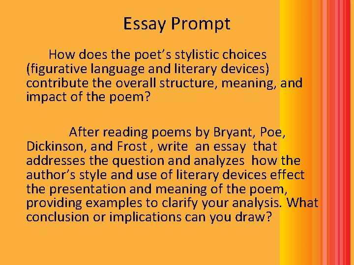 Essay Prompt How does the poet’s stylistic choices (figurative language and literary devices) contribute Essay Prompt How does the poet’s stylistic choices (figurative language and literary devices) contribute