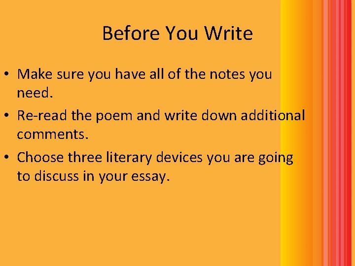 Before You Write • Make sure you have all of the notes you need. Before You Write • Make sure you have all of the notes you need.