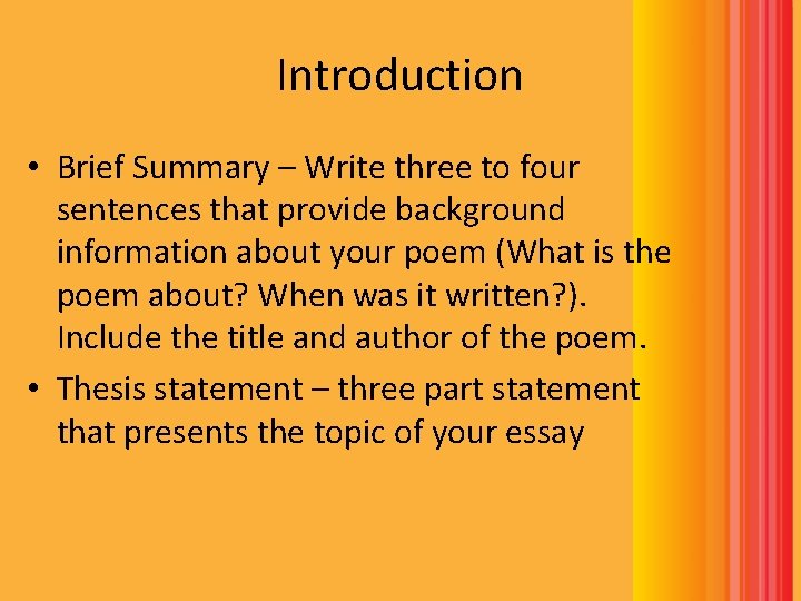 Introduction • Brief Summary – Write three to four sentences that provide background information Introduction • Brief Summary – Write three to four sentences that provide background information