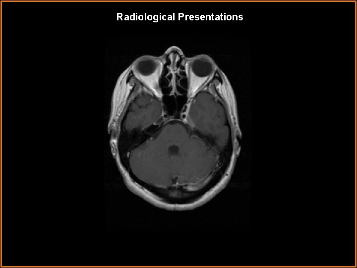Radiological Presentations 