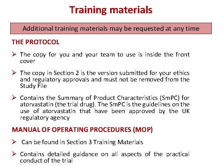 Training materials Additional training materials may be requested at any time THE PROTOCOL Ø
