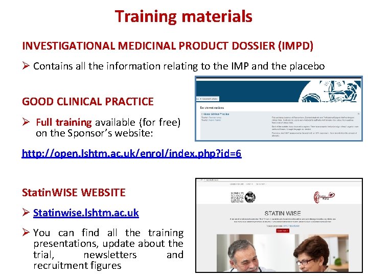 Training materials INVESTIGATIONAL MEDICINAL PRODUCT DOSSIER (IMPD) Ø Contains all the information relating to