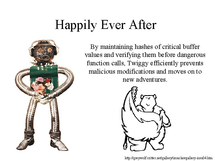 Happily Ever After By maintaining hashes of critical buffer values and verifying them before