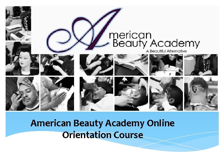 American Beauty Academy Online Orientation Course 