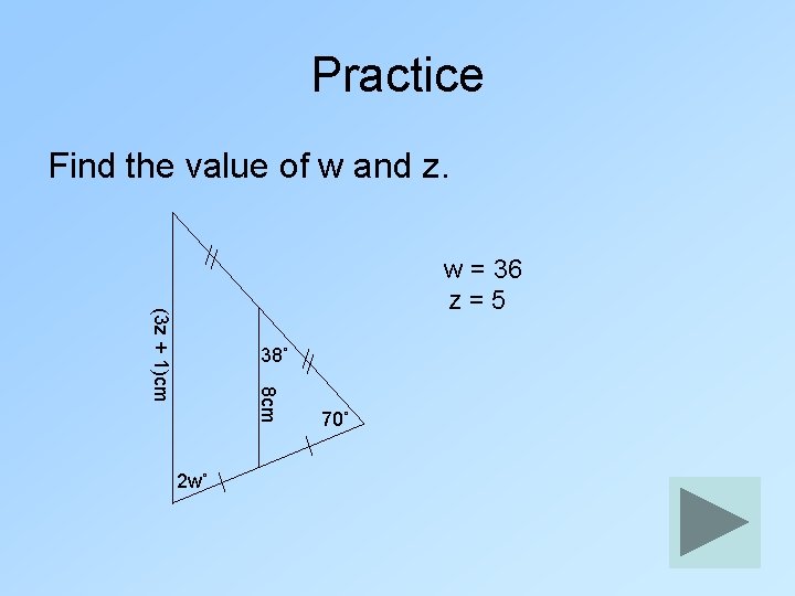Practice Find the value of w and z. (3 z + 1)cm w =