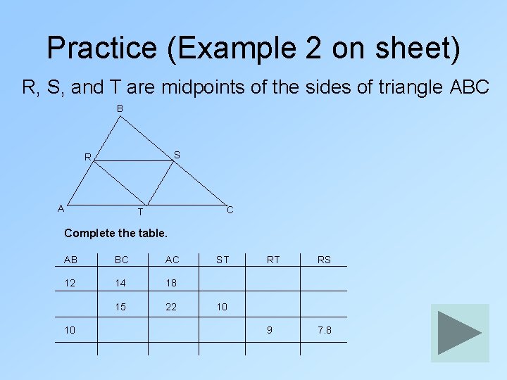 Practice (Example 2 on sheet) R, S, and T are midpoints of the sides