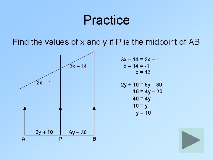 Practice Find the values of x and y if P is the midpoint of