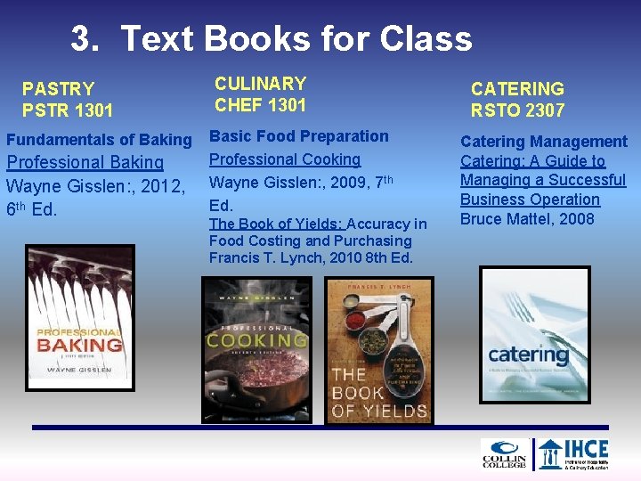 3. Text Books for Class PASTRY PSTR 1301 Fundamentals of Baking Professional Baking Wayne