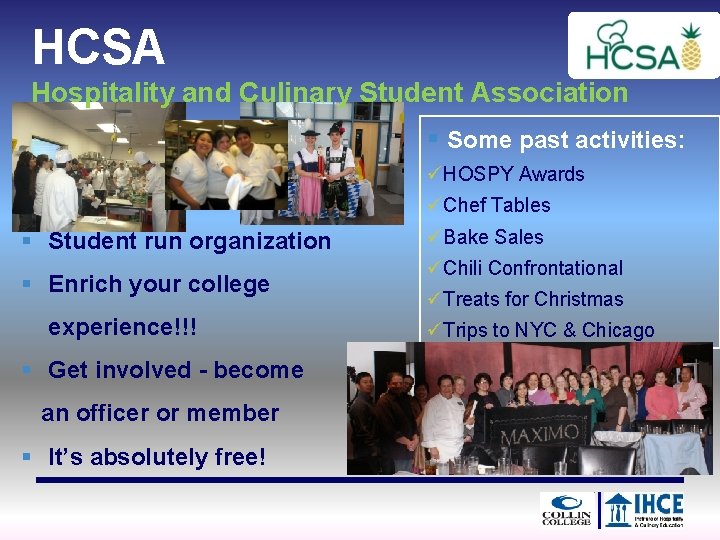 HCSA Hospitality and Culinary Student Association § Some past activities: üHOSPY Awards üChef Tables