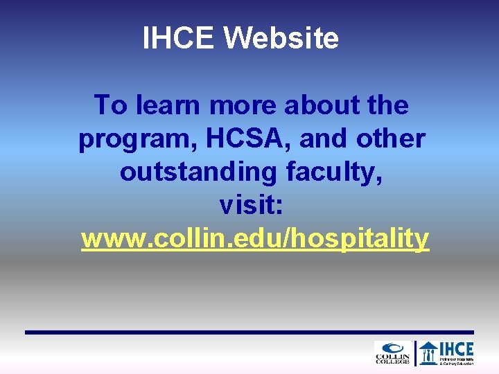 IHCE Website To learn more about the program, HCSA, and other outstanding faculty, visit:
