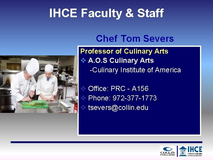 IHCE Faculty & Staff Chef Tom Severs Professor of Culinary Arts v A. O.