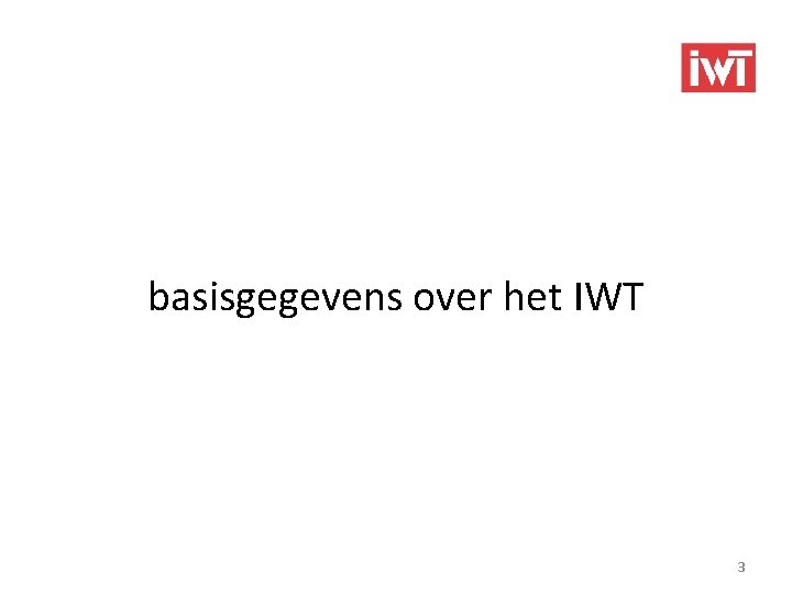 basisgegevens over het IWT 3 