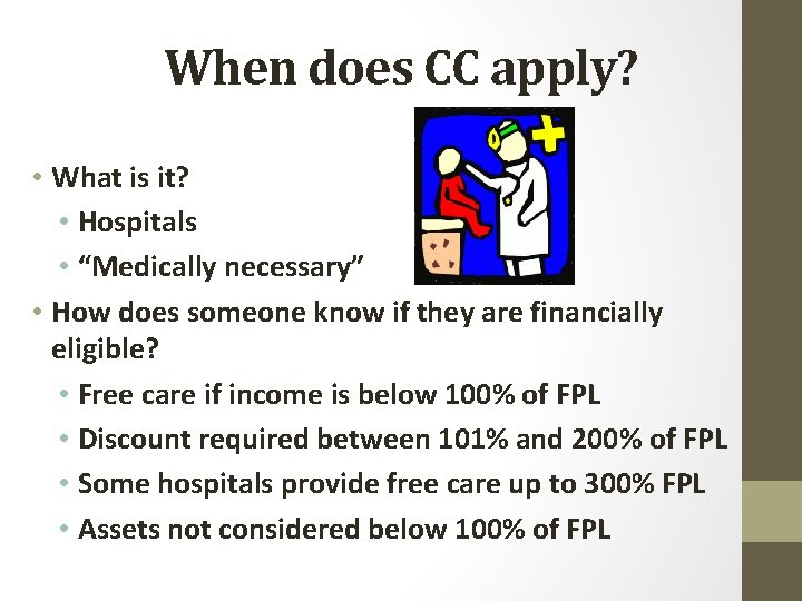 When does CC apply? • What is it? • Hospitals • “Medically necessary” •