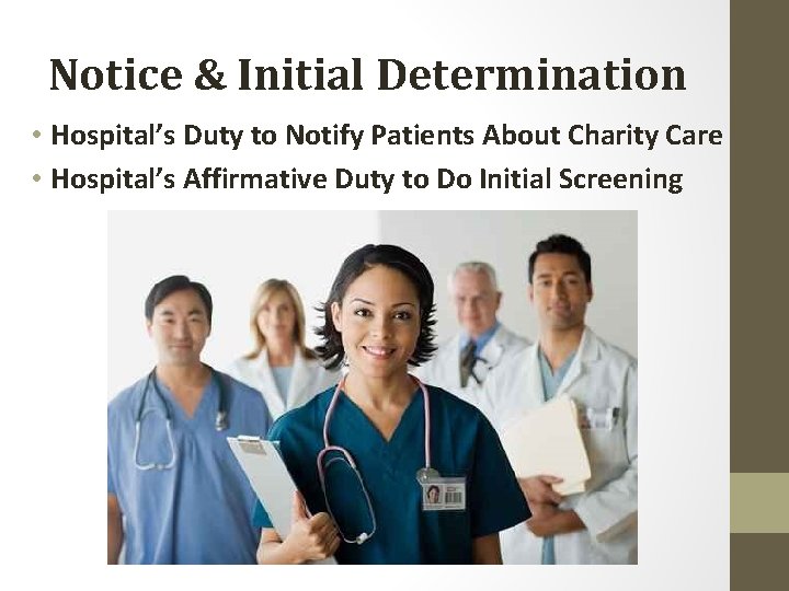 Notice & Initial Determination • Hospital’s Duty to Notify Patients About Charity Care •