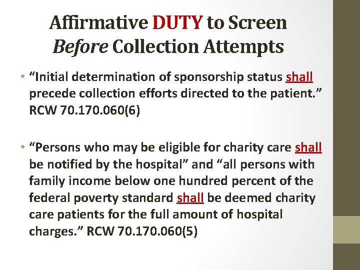 Affirmative DUTY to Screen Before Collection Attempts • “Initial determination of sponsorship status shall